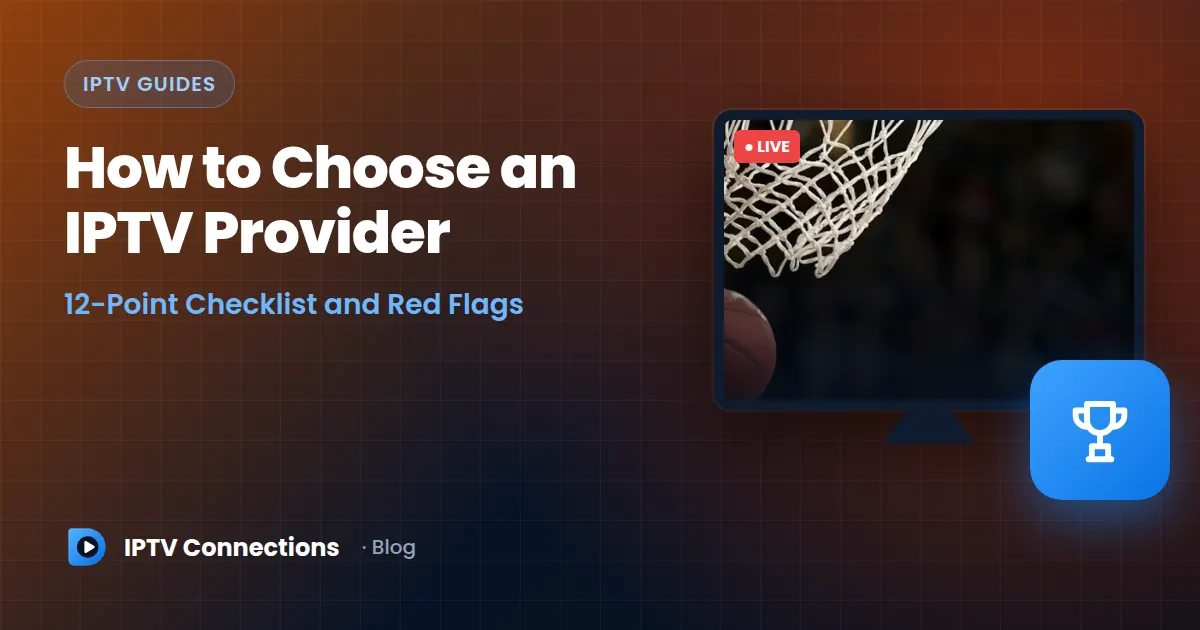 How to Choose an IPTV Provider 12-Point Checklist and Red Flags – IPTV Connections blog