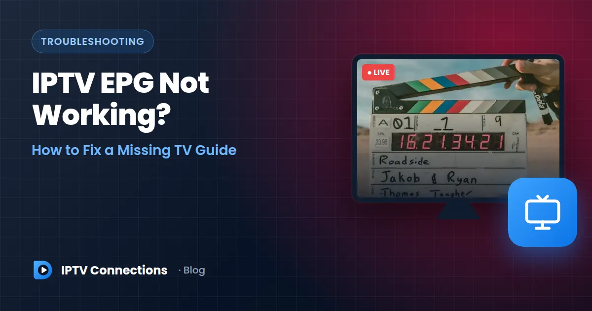 IPTV EPG Not Working? How to Fix a Missing TV Guide – IPTV Connections blog