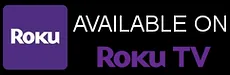 Available on Roku TV